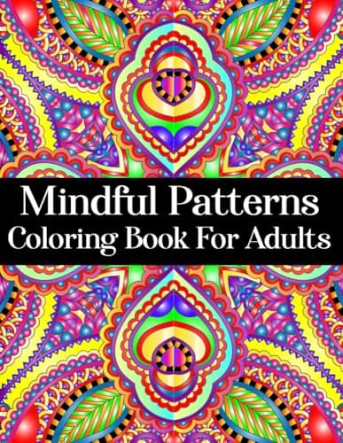 Mindful Patterns Coloring Book for Adults